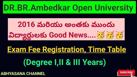 DR.B.R.AMBEDKAR OPEN UNIVERSITY // UG(OLD BATCH) I, II & III Yr EXAM FEE REGISTRATION & TIME TABLE