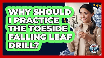 Why Should I Practice the Toeside Falling Leaf Drill?