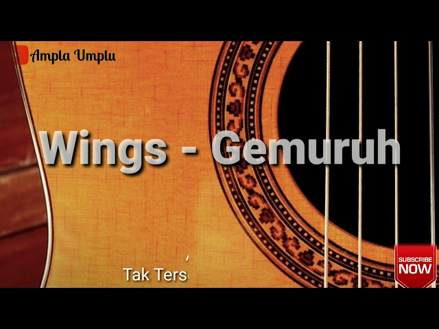 Wings - Gemuruh (Lirik + Chord Kunci Gitar) class=