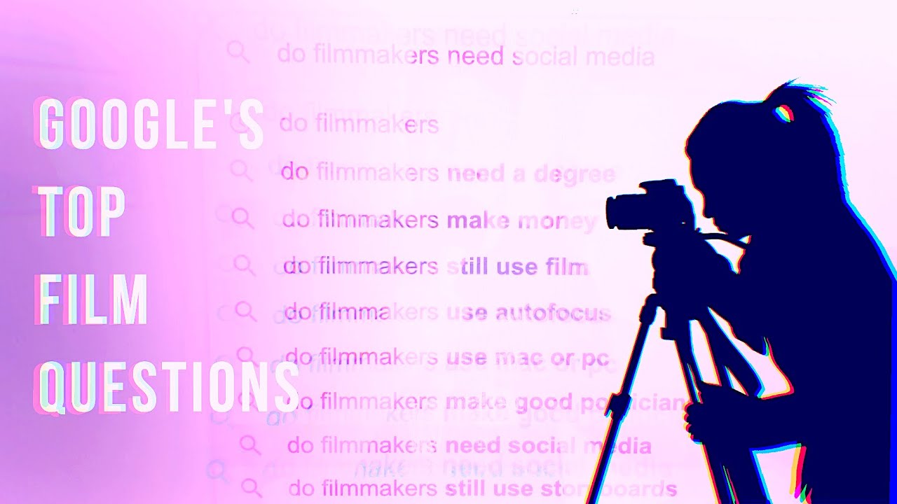 Answering the Web's Most Searched Filmmaking Questions