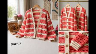 Only 2 Rows! Easy Crochet Cardigan for Any Size Step by Step (XS - 5XL) for Beginners (part-2)