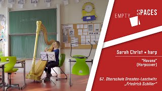 EMPTY SPACES #7 • Havana-Harpcover • Sarah Christ, harp plays @ Oberschule Friedrich Schiller