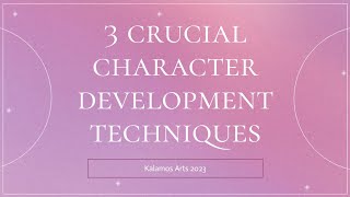 3 CRUCIAL CHARACTER DEVELOPMENT TECHNIQUES