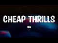 Cheap Thrills - Sia (Lyrics)