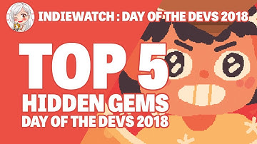 IndieWatch: Top 5 Hidden Gem Indie Games (Day of the Devs 2018)