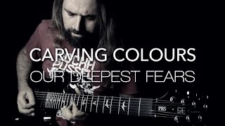 Carving Colours - Our Deepest Fears Teaser