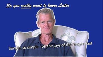 Latin Lesson 19: The Simple Past | So You Really Want to Learn Latin