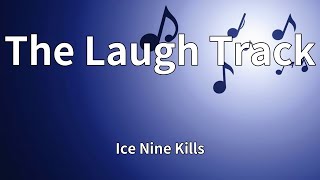 Ice Nine Kills  The Laugh Track s