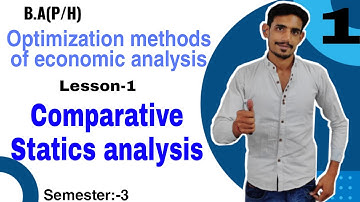#1 Introduction of Comparative Statics analysis | Optimization methods of economic analysis | sem-3