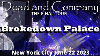 Video thumbnail of ""Brokedown Palace" Dead and Company June 22 2023  New York City  - The Final Tour"