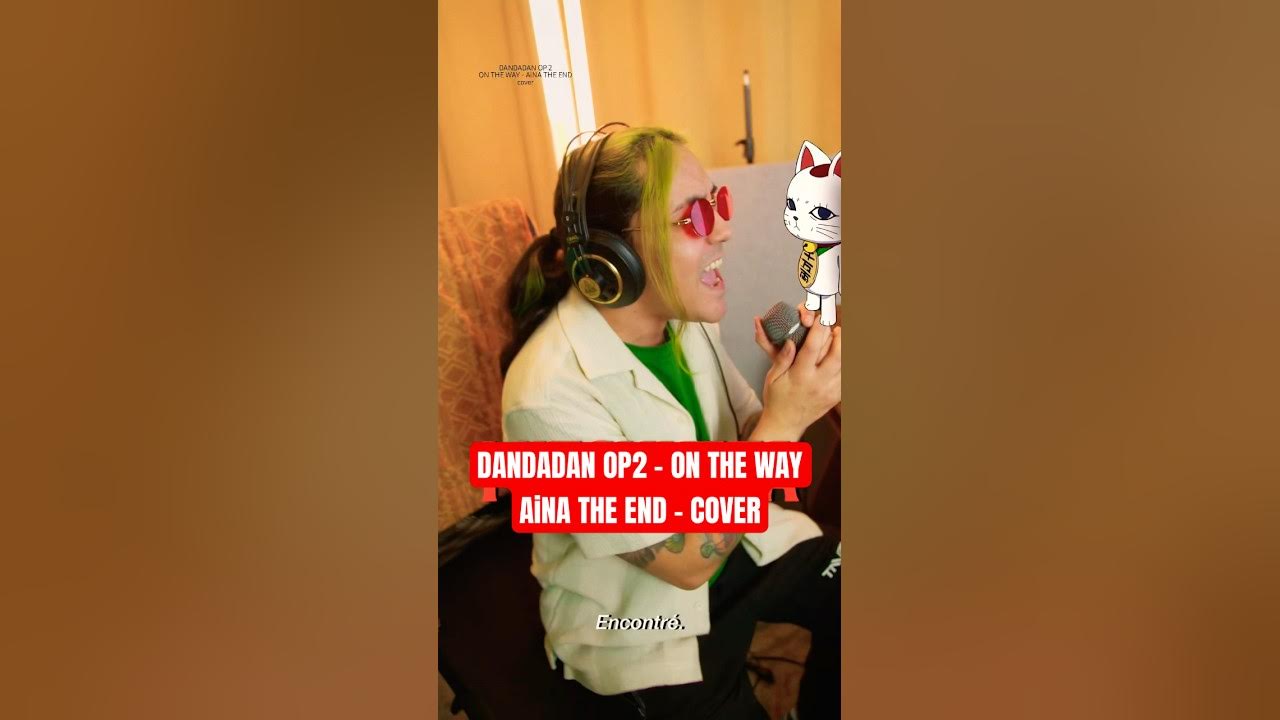 Dandadan OP2 - On the way - AiNA THE END, cover / #dandadan #ontheway #ainatheend #cover Dandadan OP2 - On the way - AiNA THE END, cover / #dandadan #ontheway #ainatheend #cover
