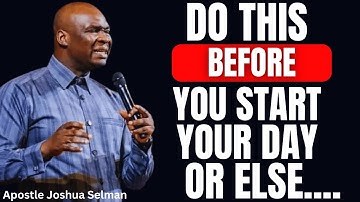 [MORNING PRAYER] SPEAK INTO YOUR DAY BEFORE THE ENEMY DOES - APOSTLE JOSHUA SELMAN