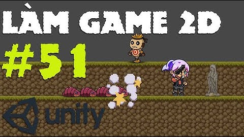 Cách tăng Level cho quái - Cách làm game 2D - E51