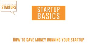 How to save money running your startup | WSGR Startup Basics Wealth
