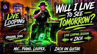Will I Live To See Tomorrow? | Live Loop Performance