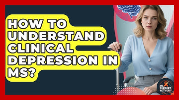 How To Understand Clinical Depression In MS? - MS Support Network