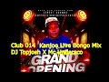 Club 014 Kanjoo Live Bongo Mix DJ Topjosh X Mc Undersco 2026 Bongo Mix Club 014 Kanjoo Live Bongo Mix DJ Topjosh X Mc Undersco 2026 Bongo Mix