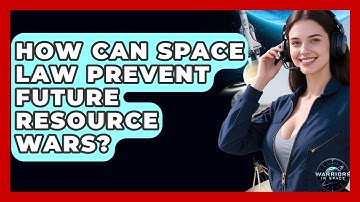 How Can Space Law Prevent Future Resource Wars? - Warriors In Space