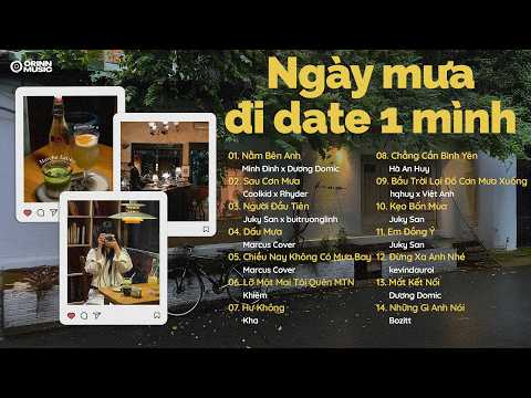 Khi em nằm bên anh xem từng hạt mưa rơi | Playlist ngày mưa đi date một mình