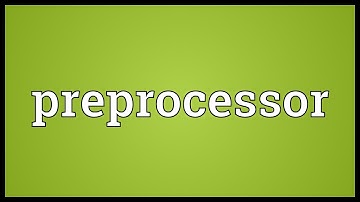 Preprocessor Meaning