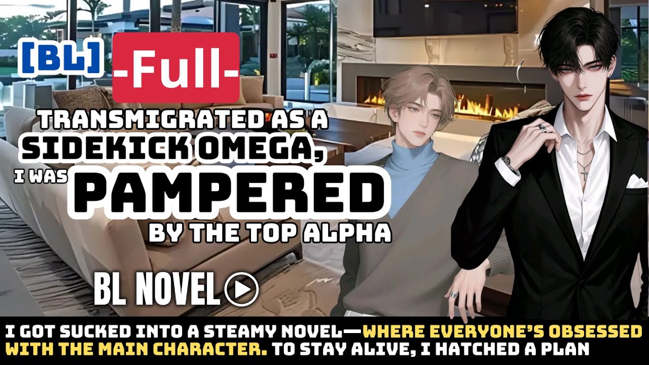 Transmigrated as a Sidekick Omega, I was Pampered by the Top Alpha | BL ...
