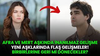 Afra Saraçoğlu Ve Mert Ramazan Demir Birbirlerine Geri Mi Dönecek? Flaş Geli̇şmeler