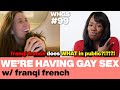 Franqi french eats you out in public  lesbian dating show  were having gay sex podcast 99