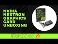 Nvdia nextron graphics card unboxing