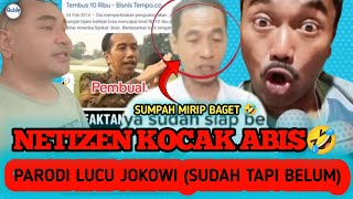 NETIZEN KOCAK ABIS‼️PARODI LUCU JOKOWI (Sudah Tapi Belum)❓