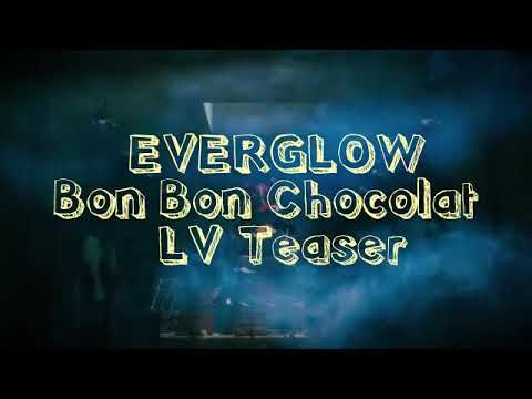 EVERGLOW - Bon Bon Chocolat LV Teaser