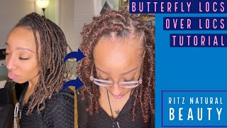 Butterfly Locs over Dreads | VERY DETAILED