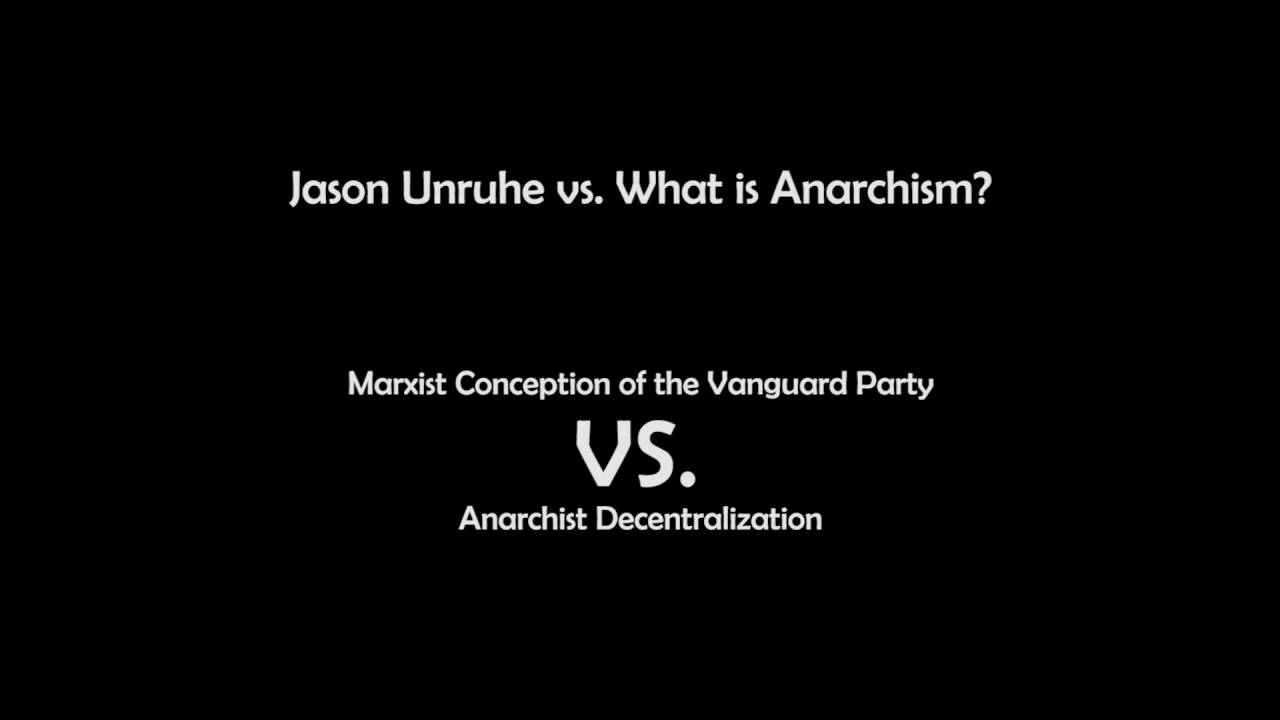 Debate: Jason Unruhe vs.  What is Anarchism?