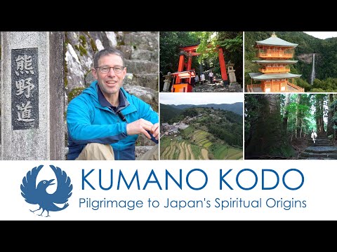 KUMANO KODO: Pilgrimage to Japan's Spiritual Origins