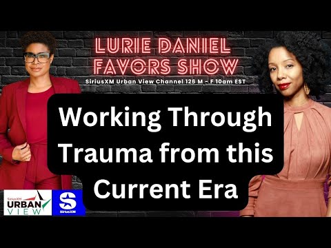 Working Through Trauma from this Current Era