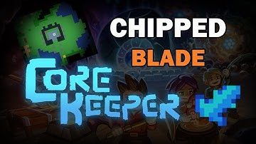 How to Find the Chipped Blade in Core Keeper