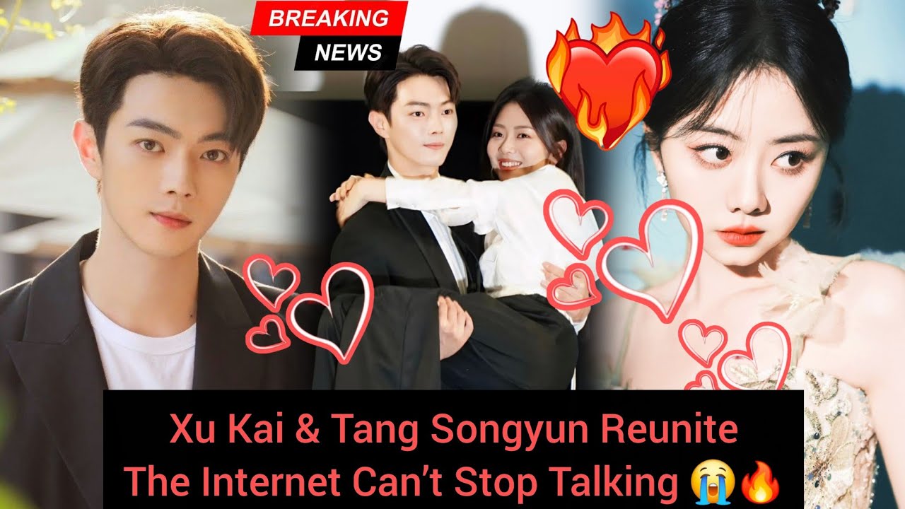 Воссоединение на экране: возвращение Сюй Кая и Тан Сонъюня растопило Интернет.