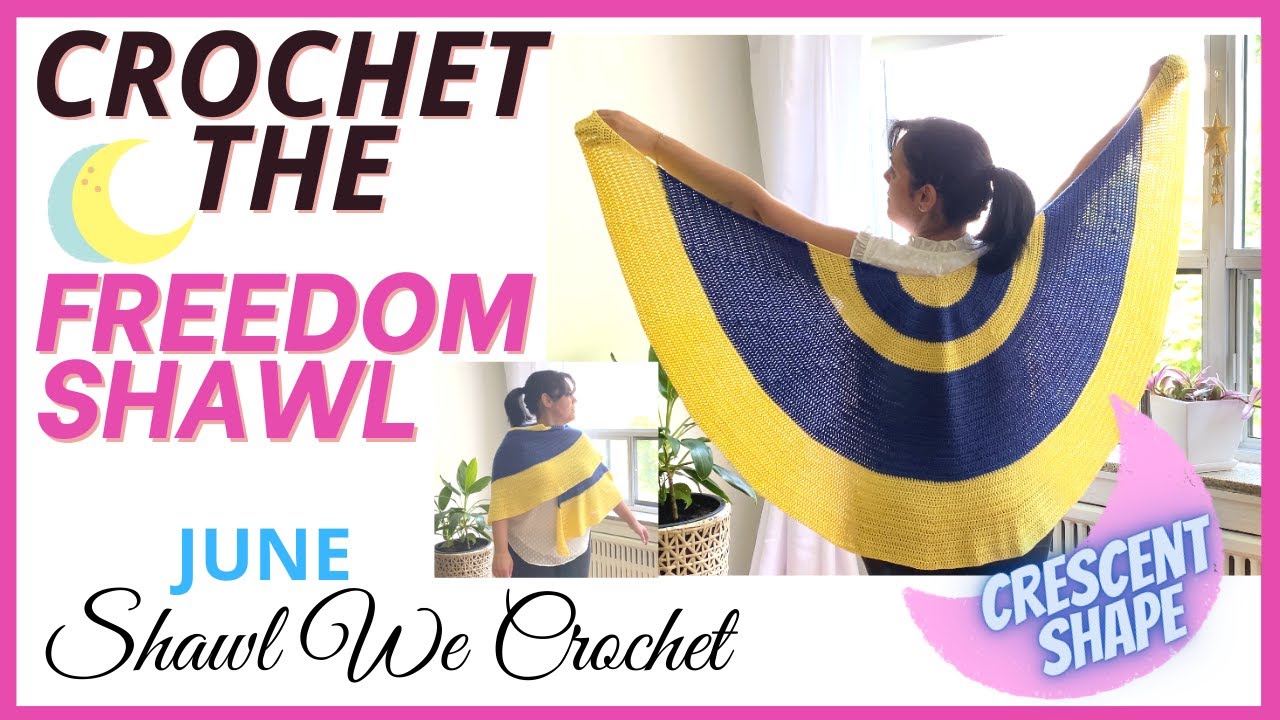 Crochet the Freedom Shawl (Crescent Shape)-June's Shawl (Shawl We Crochet Series 2022) // SS206