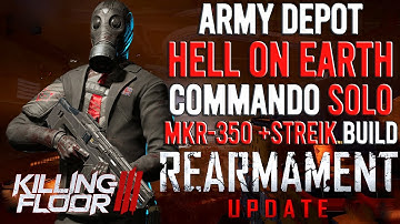 Killing Floor 3 - Rearmament Update, Commando, Army Depot, Hell On Earth, Solo