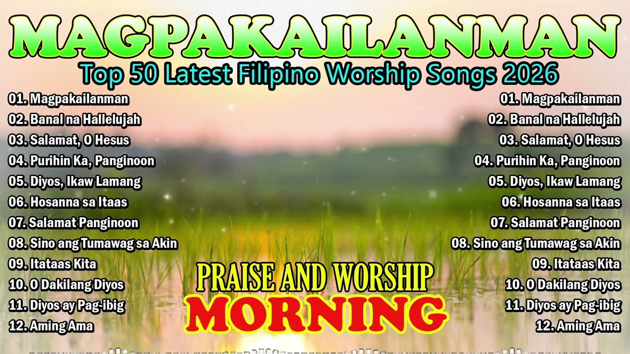 TAGALOG CHRISTIAN WORSHIP SONGS 2026 🙏 Magpakailanman | Powerful Filipino Praise & Gospel Playlist
