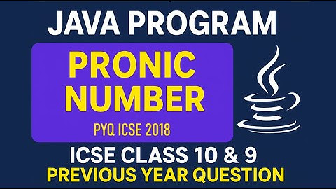 💻 Java Program: PRONIC Number | ICSE Class 10 & 9 ✨ | Previous Year Question 2018 | Easy Explanation