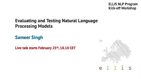 Sameer Singh -- ELLIS NLP Workshop