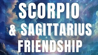 SCORPIO AND SAGITTARIUS FRIENDSHIP