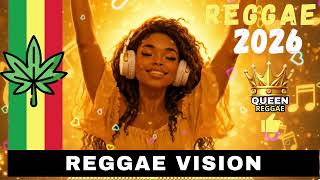 QUEEN OF REGGAE👑REGGAE VISION 2026 🌿 NEW REGGAE - VOL2