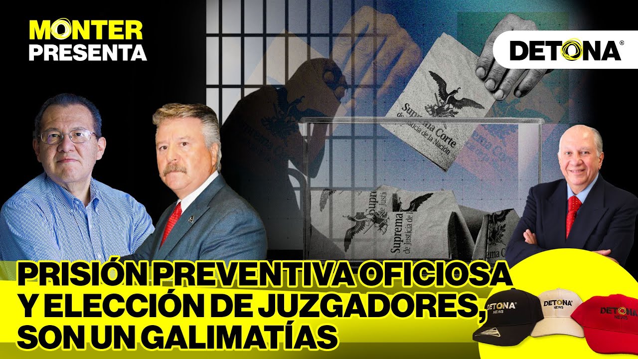 prisi-n-preventiva-oficiosa-y-elecci-n-de-juzgadores-son-un-galimat-as