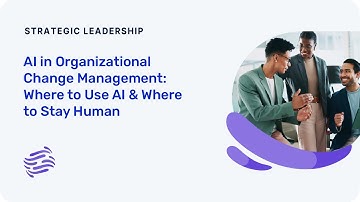 AI in Organizational Change Management Where to Use AI & Where to Stay Human