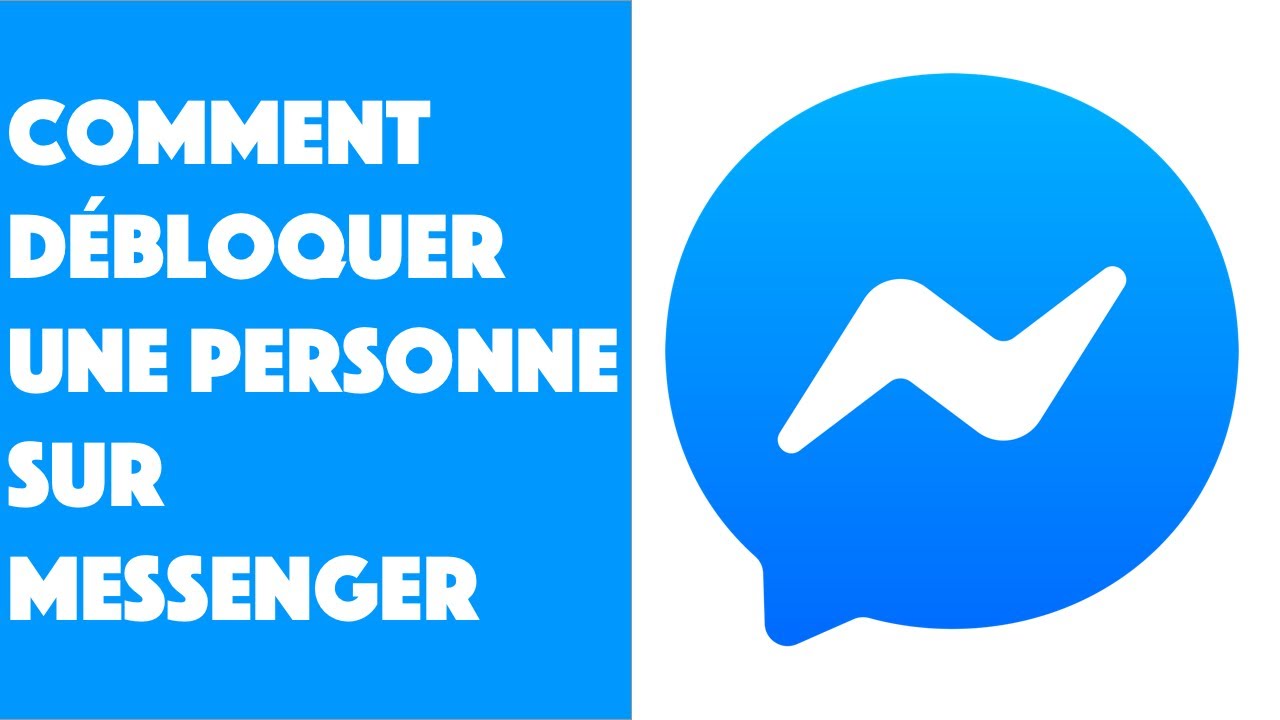 Comment débloquer une personne sur Messenger ? YouTube