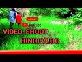 Shoot hindi vlog