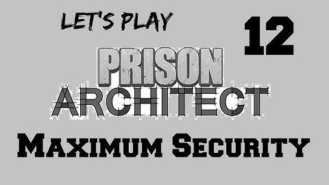 Prison Architect Let