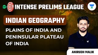 Plains of India and Peninsular Plateau of India | Indian Geography | IPL Crash Course | Anirudh