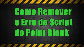 Como tirar o Erro de Script do Point Blank